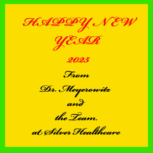 Dr. Meyerowitz and Silver Healthcare wish you a Happy New Year